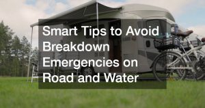 Smart Tips to Avoid Breakdown Emergencies on Road and Water